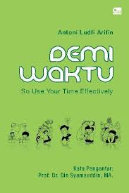 Demi waktu : so use your time effectively
