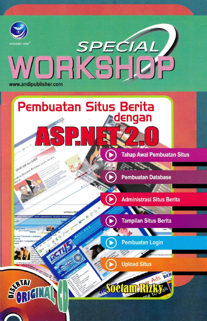 Special workshop :  pembuatan situs berita dengan ASP.NET 2.0 / Soetam Rizky ; editor : Dhewiberta Hardjono