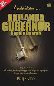 Andaikan ... aku atau anda gubernur kepala daerah