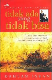 Tidak ada yang tidak bisa / Dahlan Iskan