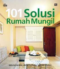 101 solusi rumah mungil / Imelda Akmal ; editor : F. Fialita ; Foto : Sonny Sandjaya
