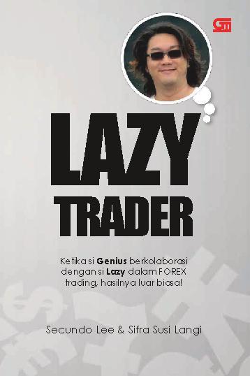 Lazy trader - genius trader / Secundo Lee; Sifra Susi Langi
