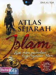 Atlas Sejarah Islam :  sejak masa perulaan hingga kejayaan Islam / Dar Al-'ilm ; editor : Koeh