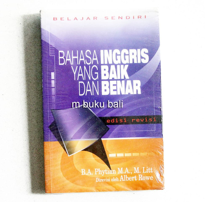 Bahasa Inggris yang baik dan benar = Correct English / B.A Pythian ; ed. Khairi