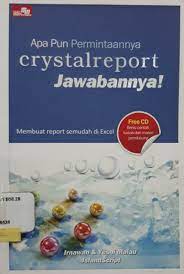 Apa pun Permintaannya, Cystal Report Jawabannya! / Irnawan ; Yesni Malau ; Bonita