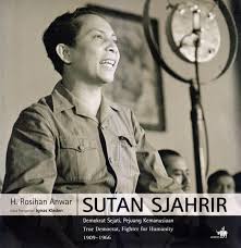 Sutan Sjahrir : demokrat sejati, pejuang kemanusiaan