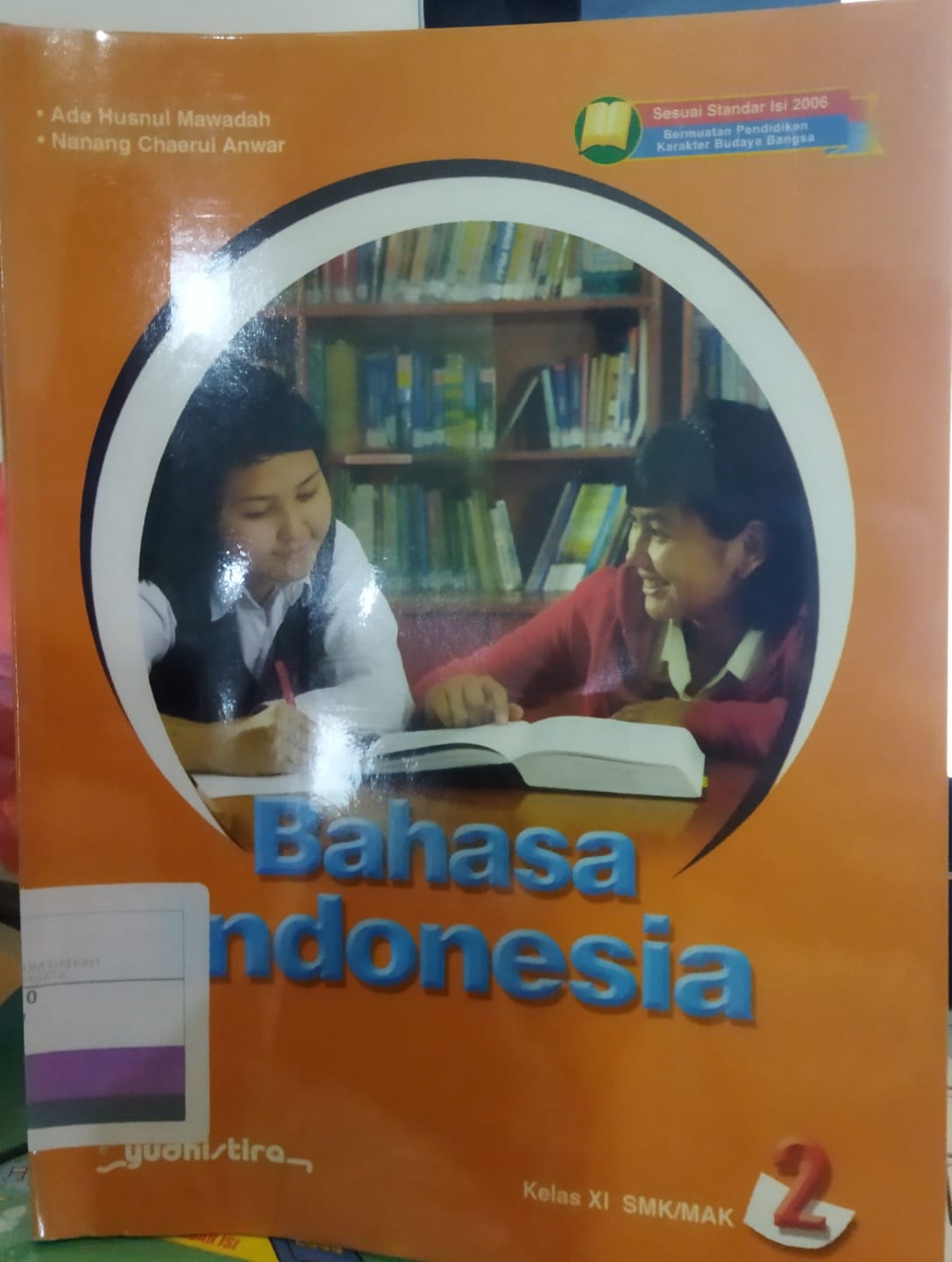Bahasa Indonesia 2 : Kelas XI SMK/MAK / Ade Husnul Mawadah, Nanang Chaerul Anwar; Editor Sumiarsih