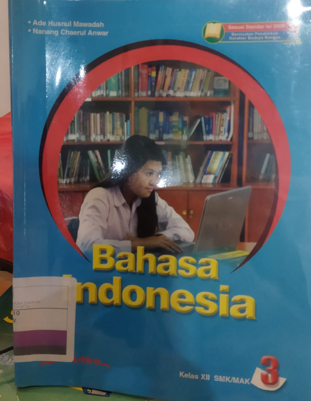 Bahasa Indonesia 3 : Kelas XII SMK/MAK / Ade Husnul Mawadah, Nanang Chaerul Anwar; Editor Sumiarsih