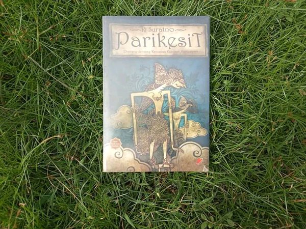 Parikesit : dentang - dentang kematian Kerajaan Hastinapura