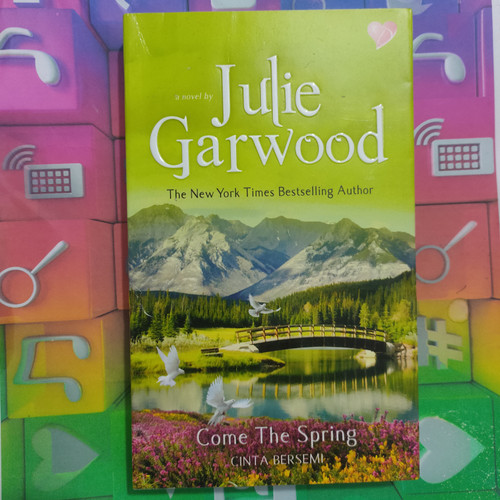 Come the spring / Julie Garwood; alih bahasa Endang Sulistiyowati; penyunting Sylfentri