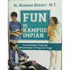 Fun di Kampus Impian : Kiat-kiat belajar Efektif dan Menyenangkan di Perguruan Tinggi