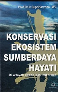 Konservasi ekosistem sumberdaya hayati : di wilayah pesisir dan laut tropis