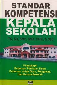 Standar kompetensi kepala sekolah TK, SD, SMP, SMA, SMK dan SLB