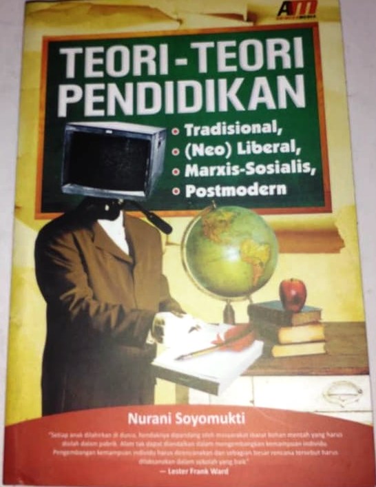 Teori-teori pendidikan : tradisional, (neo)liberal, marxis-sosialis, postmodern