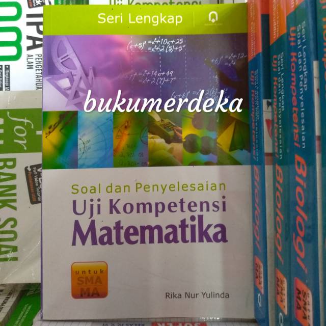 Soal dan penyelesaian uji kompetensi matematika untuk SMA/MA