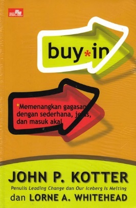 Buy-In : Memenangkan Gagasan Dengan Sederhana, Jelas, dan Masuk Akal