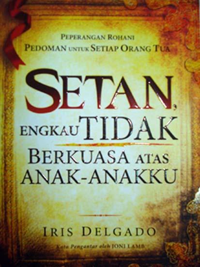 Setan engkau tidak berkuasa atas anak-anakku