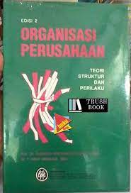 Organisasi Perusahaan Teori, Struktur dan Prilaku