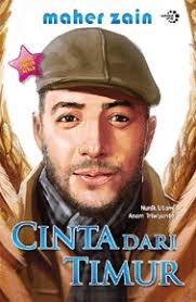 Maher Zain :  cinta dari timur / Nunik Utami, Anom Triwiyanto