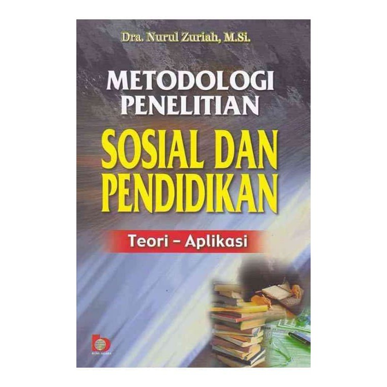 Metodologi penelitian sosial dan pendidikan : Teori - aplikasi