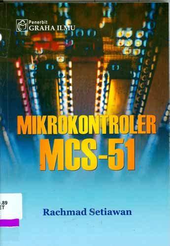 Mikrokontroler MCS-51 / Rachmad Setiawan