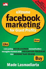 Extreme Facebook Marketing for Giant Profits / Made Lasmadiarta