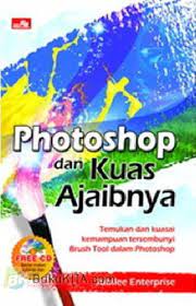 Photoshop dan kuas ajaibnya : temukan kemampuan tersembunyi brush tool dalam photoshop