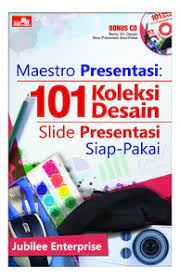 Maestro Presentasi :  101 Koleksi Desain Slide Presentasi Siap-Pakai / Gregorius Agung