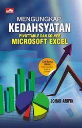 Mengungkap kedahsyatan pivottable dan solver microsoft excel 2010