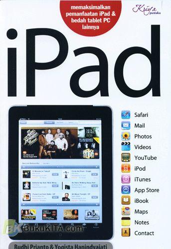 Ipad / Budhi Prianto ; Yogista Hanindyajati ; Penyunting : Dwi A.S. ; Ria Dahlianti