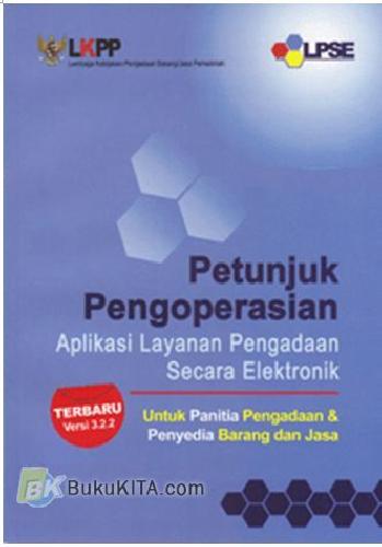 Petunjuk pengoperasian : Aplikasi layanan pengadaan secara elektronik terbaru versi 3.2.2.