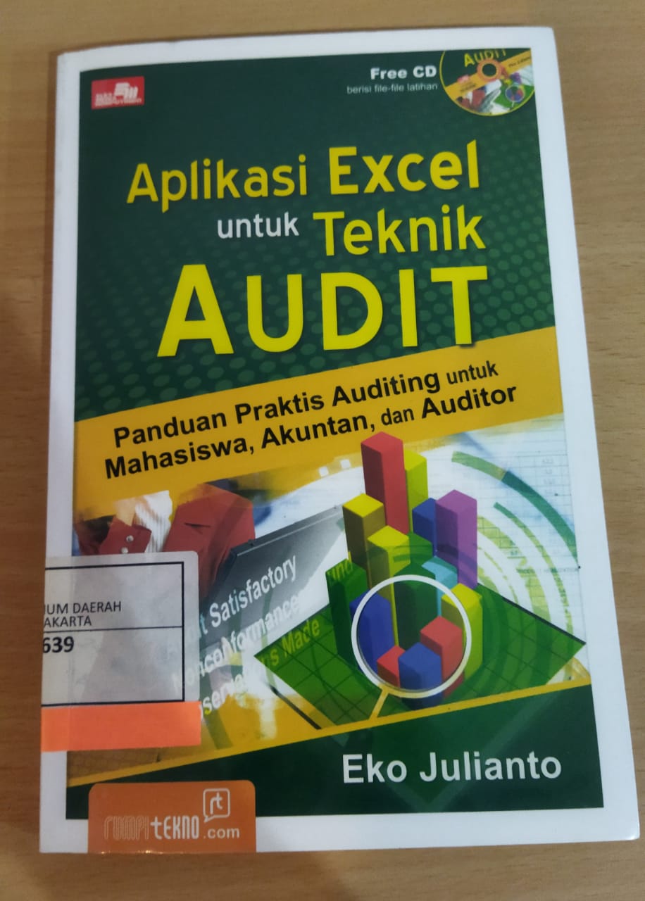 Aplikasi excel untuk teknik audit : Panduan praktis auditing untuk mahasiswa, akuntam, dan auditor
