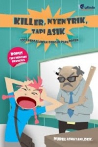 Killer, nyentrik, tapi asik : 1001 kenangan bersama para dosen