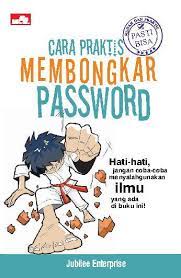 Cara Praktis Membongkar Password