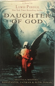 Daughter of God : Segi tiga misteri: konstantin, vatikan & putri Tuhan