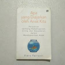 Apa yang Diajarkan oleh Anak Kita : Pelajaran tentang Kebahagiaan,Cinta, dan Kesadaran dalam Membesarkan Anak