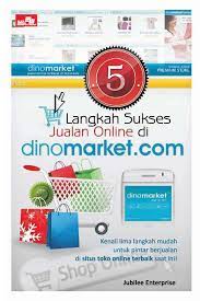 5 langkah sukses jualan online di dinomarket.com