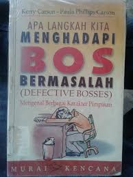 Apa langkah kita menghadapi bos bermasalah? / Kerry Carson; penerjemah Eri Desmarini Nasution