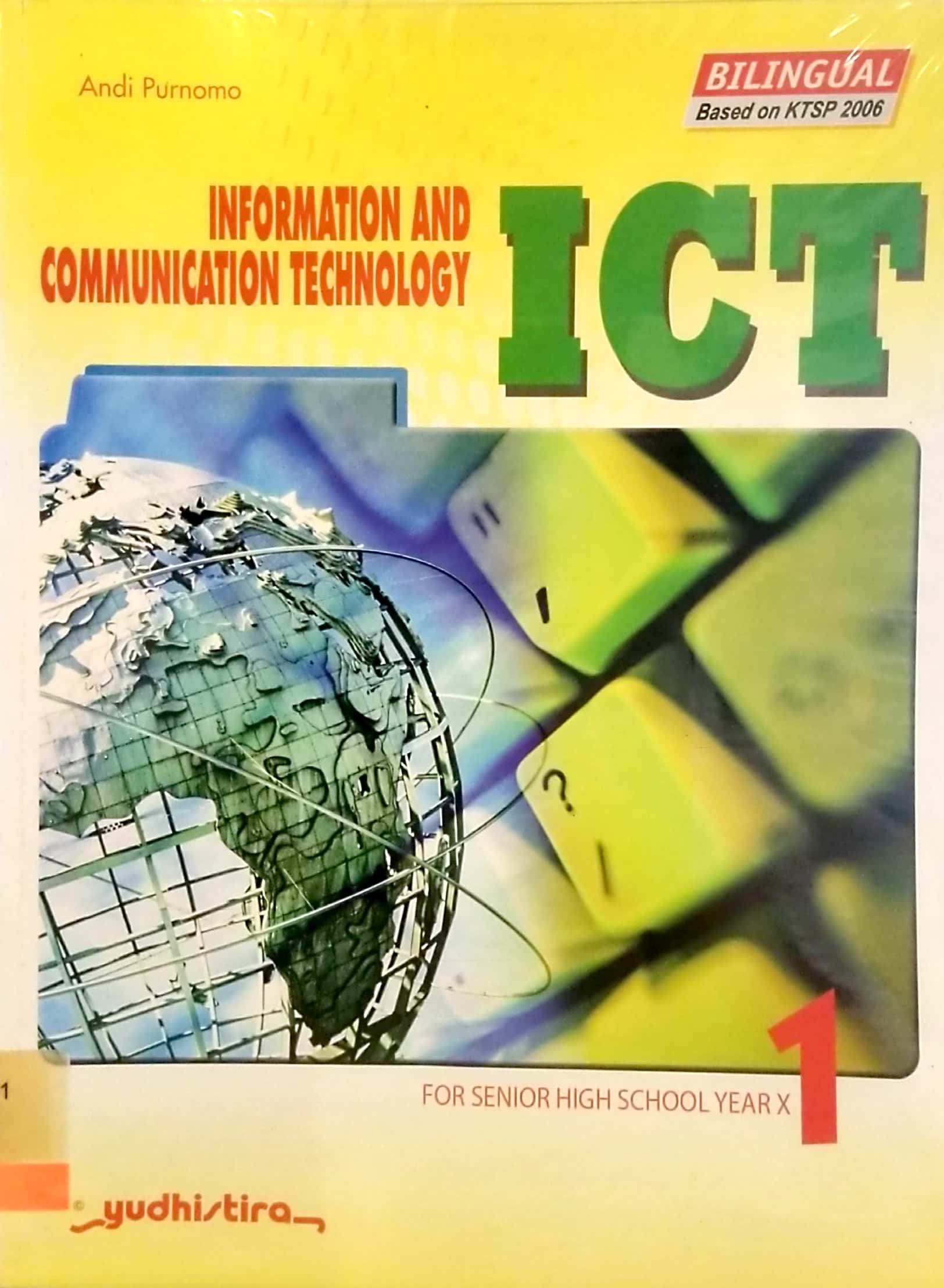 ICT information and communication technology 1 : for senior high school year X