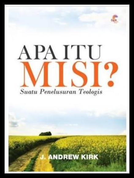 Apa itu misi? : Suatu penelusuran teologis