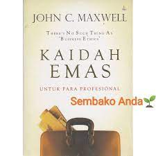There's no such thing as " Business Ethics " : Kaidah emas untuk para Profesional
