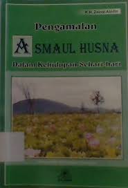 Pengamalan Asmaul Husna Dalam Kehidupan Sehari-hari