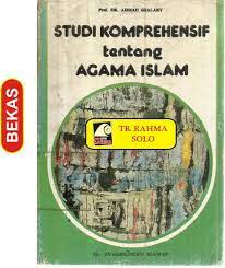 Studi komprehensif tentang Agama Islam / Ahmad Shalaby ; Penterjemah Syamsuddin manaf
