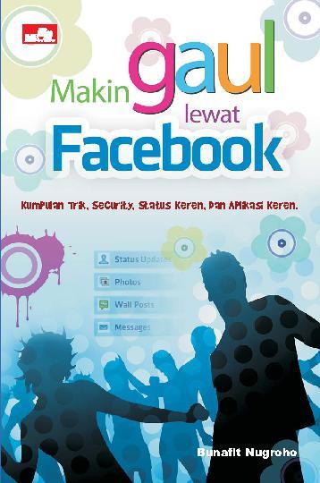 Makin gaul lewat facebook / Bunafit Nugroho