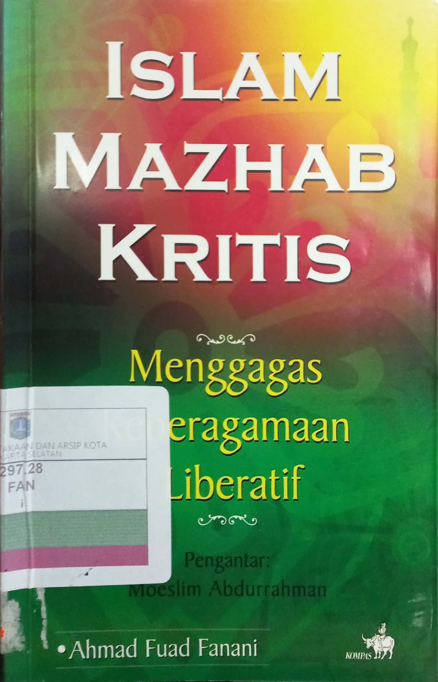 Islam Mazhab Kritis Manggagas Keberagamaan Liberatif