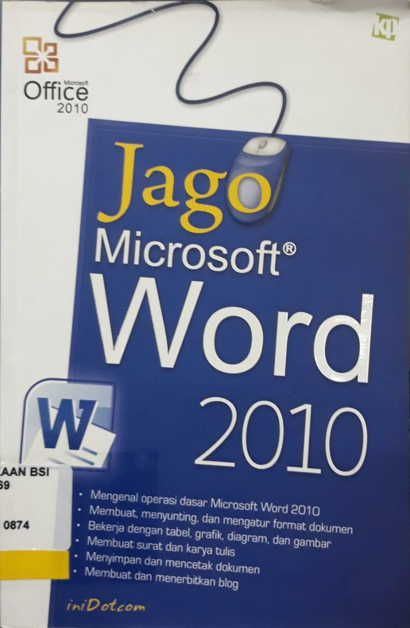 Jago microsoft word 2010 / iniDotcom ; Penyunting : Arifun Natik