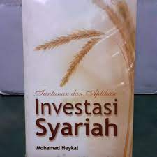 Tuntunan dan Aplikasi Investasi Syariah : Panduan praktis bagi orang awam