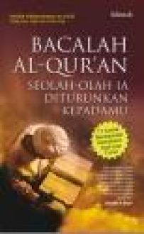 Bacalah Al-Qur'an :  Seolah-olah ia diturunkan kepadamu / Syaikh Abdurrahman As-Sa'di ; penerjemah Abdurrahim ; Penyunting Ghufran Hasan