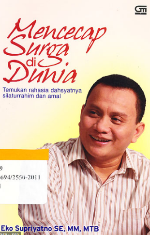 Mencecap surga di dunia : temukan rahasia dahsyatnya silaturrahim dan amal