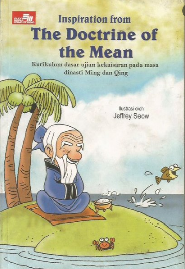 INSPIRATION from the doctrine of the mean :  kurikulum dasar ujian kekaisaran pada masa dinasti Ming dan Qing / Mary Ng En Tzu ; Alih bahasa : Gatot Jaka Timur